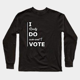 Voter - I really do care and I vote Long Sleeve T-Shirt